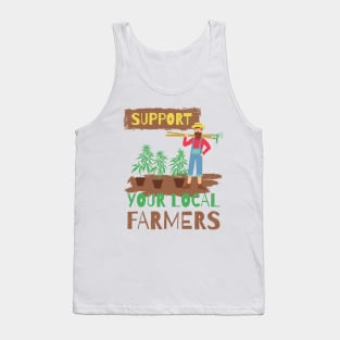 Support Your Local Cannabis Farmers Tank Top